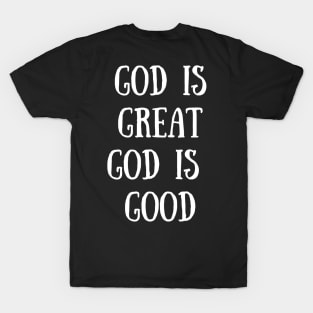 God Is Great God Is Good All The Time T-Shirt